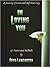 In Loving You - A Journey of Love and Self Discovery by Eeva Lancaster