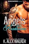 Angels & Assassins by K. Alex Walker