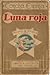 Luna Roja: Novelas de la Revolución