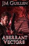 Aberrant Vectors (The Dossiers of Asset 108, #3)