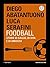 Foodball: Storie di calcio, di vita e di amicizia (Italian Edition)