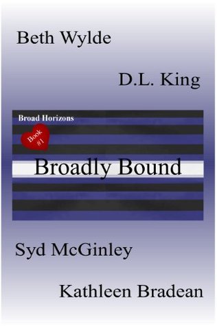 Broadly Bound (Broad Horizons, #1)
