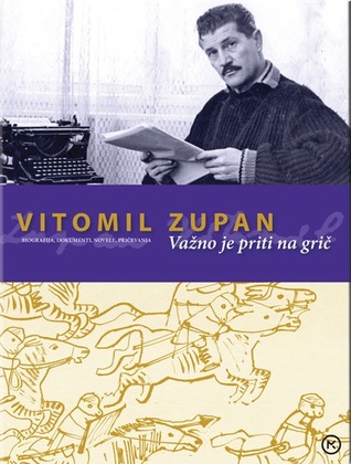 Vitomil Zupan: Važno je priti na grič