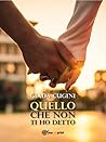 Quello che non ti ho detto (Italian Edition)