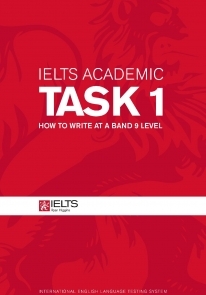 IELTS Academic and General Task 1: How to Write at a Band 9 Level (ebook)