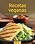 Recetas veganas: Nuestras 100 mejores recetas en un solo libro (Spanish Edition)