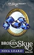 Broken Skye: Book Two, The Skye Trilogy