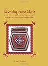 Revisiting Anne Marie: How an Amerindian Woman of Seventeenth-century Nova Scotia and a DNA Match Redefine American Heritage Revisiting Anne Marie: How an Amerindian Woman of Seventeenth-century Nova Scotia and a DNA Match Redefine American Heritage