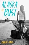 Alaska or Bust by Rhonda James