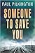 Someone to Save You by Paul Pilkington
