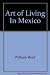 Art of Living In Mexico