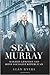 Seán Murray: Marxist-Leninist and Irish Socialist Republican