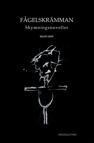 Fågelskrämman - Skymningsnoveller