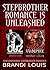 Stepbrother Romance is Unleashed: Taboo Romance Box Set Collection
