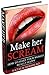 Make her scream: How to make your woman really happy