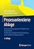 Prozessorientierte Ablage: Dokumentenmanagement-Projekte zum Erfolg führen. Praktischer Leitfaden für die Gestaltung einer modernen Ablagestruktur (German Edition)