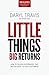 Little Things Big Returns by Harrison Yates