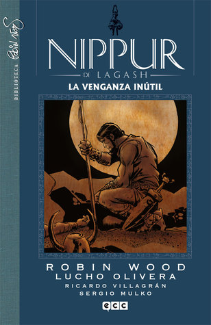 Nippur, #8: La Venganza Inútil (Biblioteca Robin Wood: Nippur de Lagash #8)