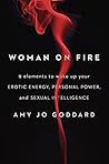 Woman on Fire: 9 Elements to Wake Up Your Erotic Energy, Personal Power, and Sexual Intelligence Book cover for Woman on Fire: 9 Elements to Wake Up Your Erotic Energy, Personal Power, and Sexual Intelligence