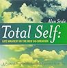Total Self: Life Mastery in the New Co-Creation