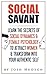Social Savant: Learn The Secrets of Social Dynamics & Female Psychology to Attract Women & Transform Into Your Authentic Self