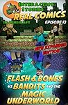 Minecraft Comics: Flash and Bones vs Bandits and the Magic Underworld: The Ultimate Minecraft Comics Adventure Series (Real Comics in Minecraft - Flash and Bones, #13)