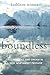 Boundless: Tracing Land and Dream in a New Northwest Passage