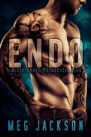 Endo (Black Smoke Motorcycle Club #2)