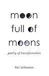 Book cover for Moon Full of Moons: Poetry of Transformation