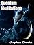Quantum Meditations by Stephen Ebanks