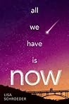 All We Have Is Now by Lisa Schroeder