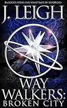 Way Walkers: Broken City (The Tazu Saga, #2)