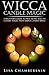 Wicca Candle Magic: A Beginner’s Guide to Practicing Wiccan Candle Magic, with Simple Candle Spells (Wicca Magic)