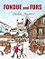 Fondue and Furs