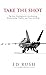 Take The Shot: Top Gun Stra...