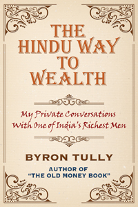 The Hindu Way to Wealth - My Private Conversations with One of India's Richest Men