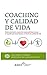 Coaching y Calidad de vida: Toma consciencia, asume la responsabilidad y actua en aquello que te pertenece, tu salud y tu calidad de vida (Spanish Edition)