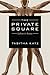 The Private Square: Volume 1: Penises