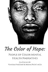 Book cover for The Color of Hope: People of Color Mental Health Narratives
