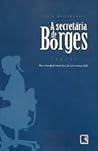 A Secretária de Borges: Contos
