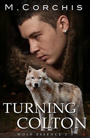 Turning Colton: A Wolf Essence Novella