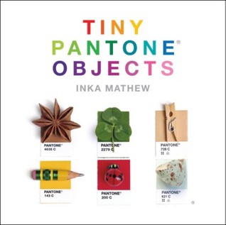 Tiny PANTONE Objects: Photographs (Hardcover)