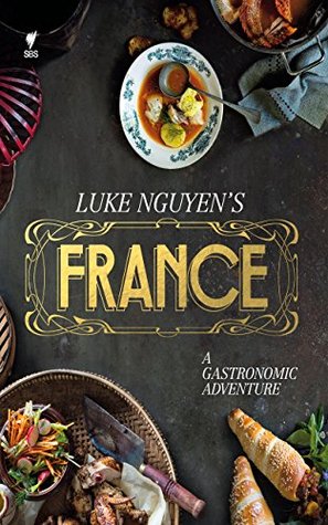 Luke Nguyen's France (Kindle Edition)