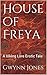 House of Freya: A Viking Lore Erotic Tale (Viking Lore Erotic Tales Book 1)