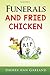 Funerals and Fried Chicken