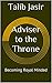 Adviser to the Throne: Becoming Royal Minded (Volume Book 1)