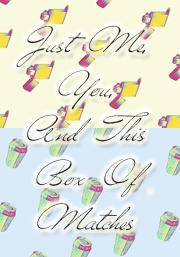 Just Me, You, And This Box of Matches (ebook)