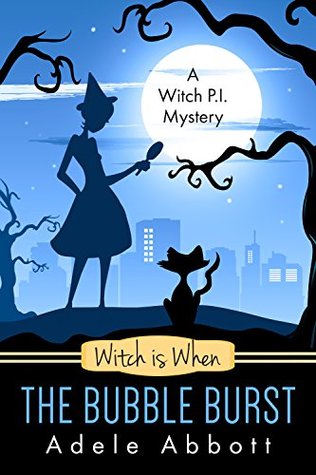 Witch is When The Bubble Burst (A Witch P.I. Mystery, #5)
