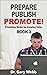 Prepare! Publish! Promote! ...