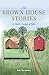 The Brown House Stories: A ...
